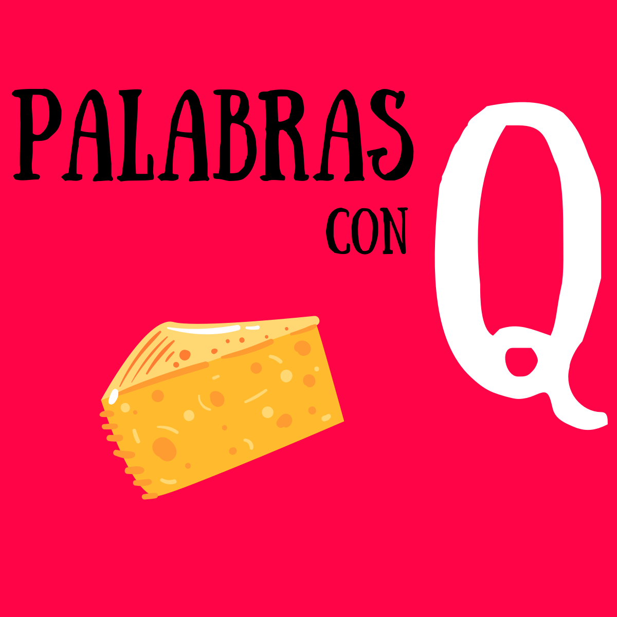 Palabras con Q (Colores, Animales, Cosas, Paises, Frutas y más)