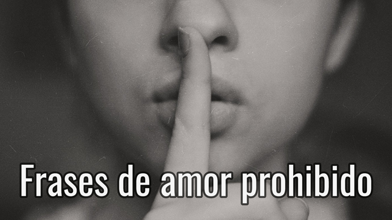 +80 Frases de amor prohibido para dedicar a amores secretos