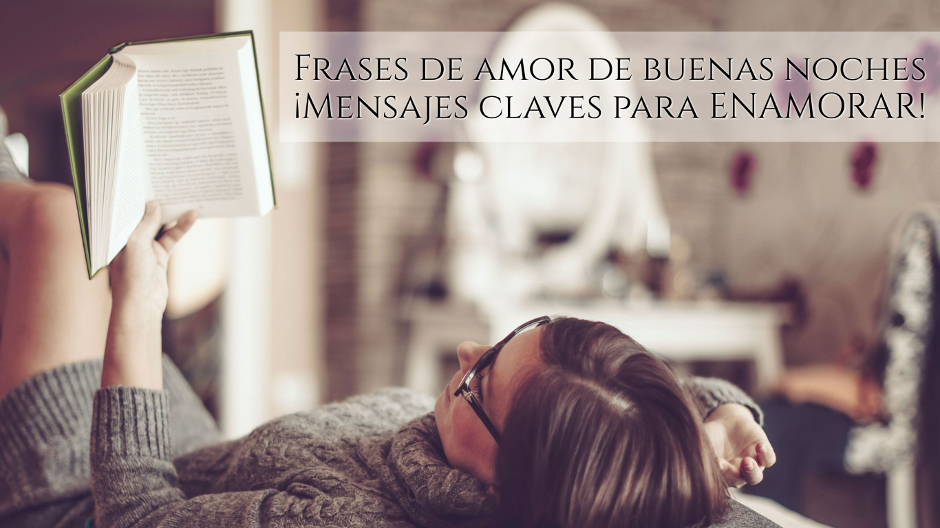 Frases de amor de buenas noches ¡Mensajes claves para ENAMORAR! Frases de amor de buenas noches ¡Mensajes claves para ENAMORAR!
