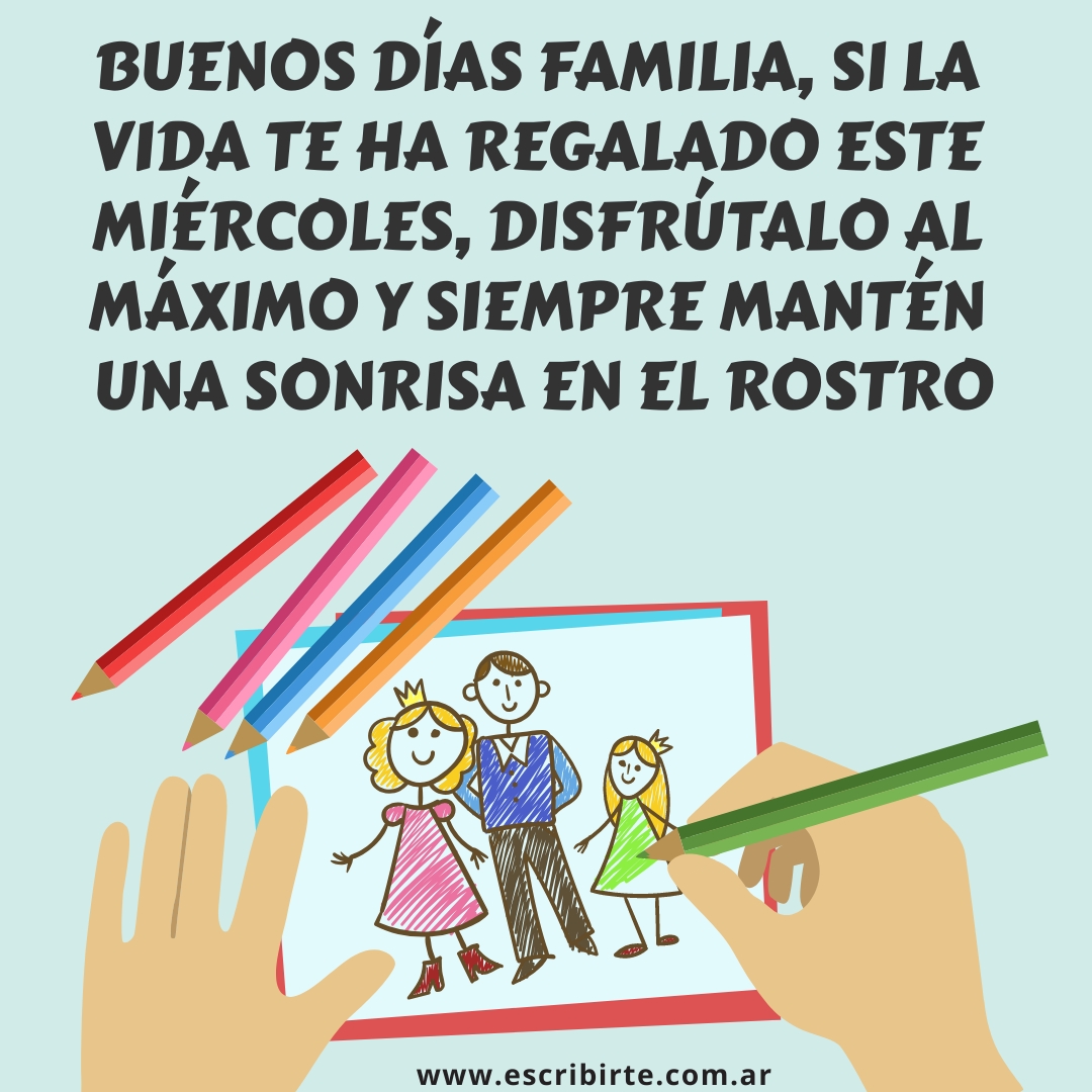El mejor y mas feliz miércoles Feliz miércoles en familia