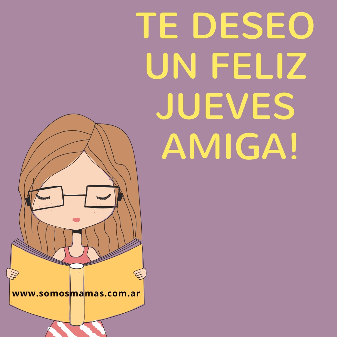 Que este día sea le mejor de la semana desea a todos feliz jueves Feliz jueves con amigos