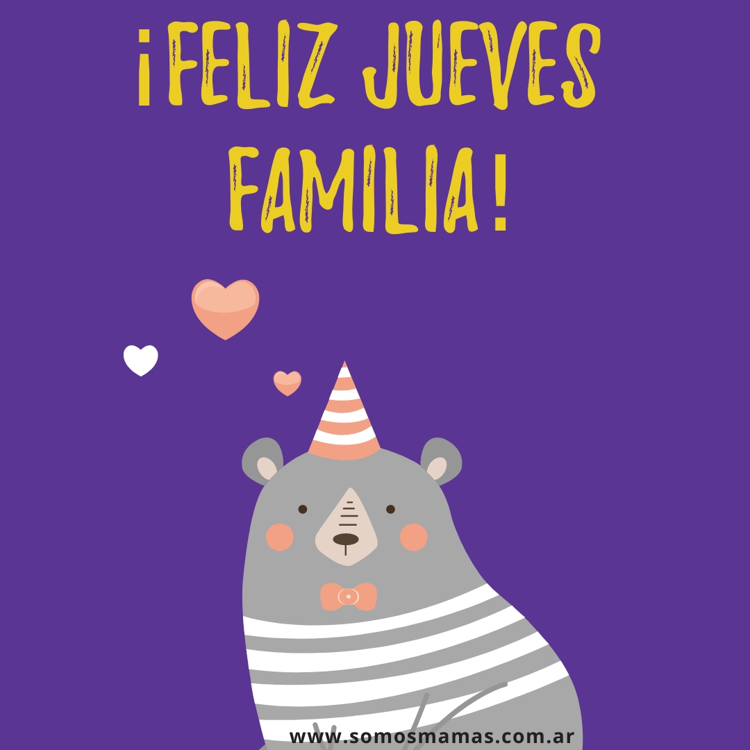 Lindo y feliz jueves Feliz jueves en familia