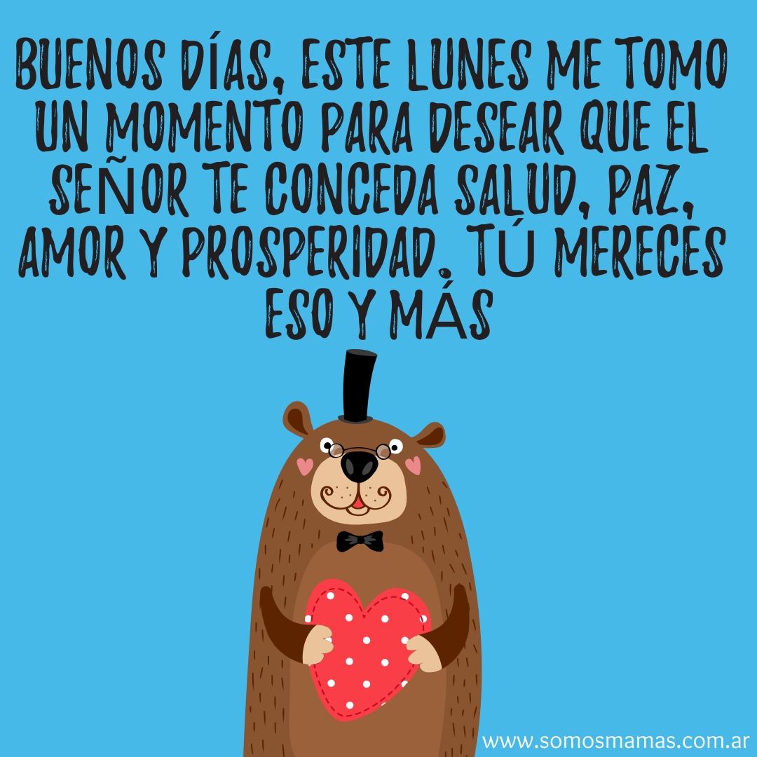 Feliz lunes Agradece a Dios por este feliz lunes que tienes